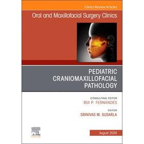 预订 Pediatric Craniomaxillofacial Pathology, An Issue of Oral and Maxillofacial Surgery Clinics of North America