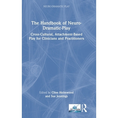 预订 The Handbook of Neuro-Dramatic-Play: Cross-Cultural, Attachment-Based Play for Clinicians and Practitioners 神经戏