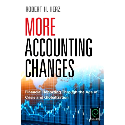 预订 More Accounting Changes: Financial Reporting through the Age of Crisis and Globalization 更多的会计挑战：危机时代和