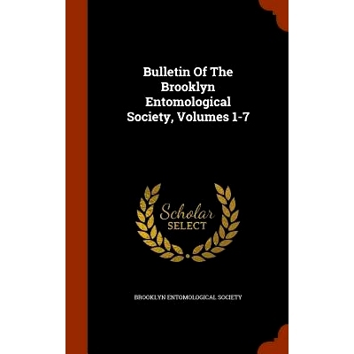 预订 Bulletin of the Brooklyn Entomological Society, Volumes 1-7: 9781343816947