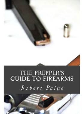 预订 The Prepper’s Guide to Firearms: 9781502512345