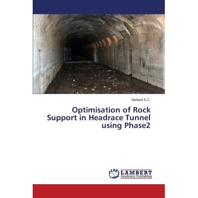 预订 Optimisation of Rock Support in Headrace Tunnel Using Phase2: 9783659637285