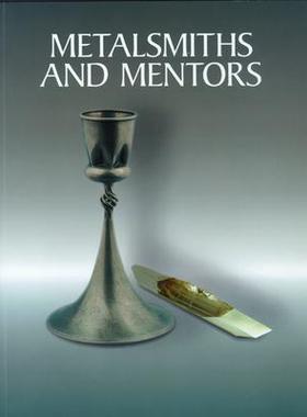 [预订]Metalsmiths and Mentors 9780932900814
