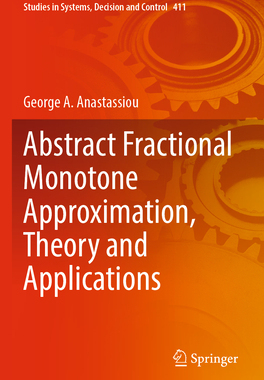 [预订]Abstract Fractional Monotone Approximation, Theory and Applications