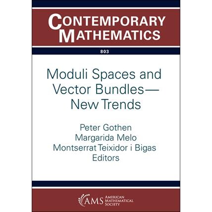 Moduli Spaces and Vector Bundles -- New Trends 模空间与向量丛——新趋势 9781470472962