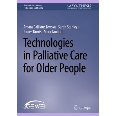 预订 Technologies in Palliative Care for Older People 老年人姑息治疗技术: 9783032042767
