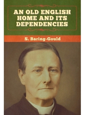 预订 An Old English Home and Its Dependencies: 9781647996000
