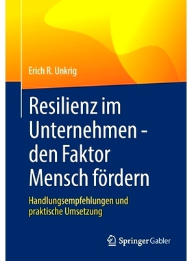 预订 Resilienz im Unternehmen - den Faktor Mensch fördern: Handlungsempfehlungen und praktische Umsetzung: 978365834590