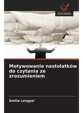 预订 Motywowanie nastolatków do czytania ze zrozumieniem: 9786209382017