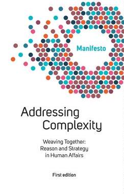 [预订]Welcome Complexity Manifesto: Addressing Complexity: Weaving Together: Reason and Strategy in Human  9789811477720