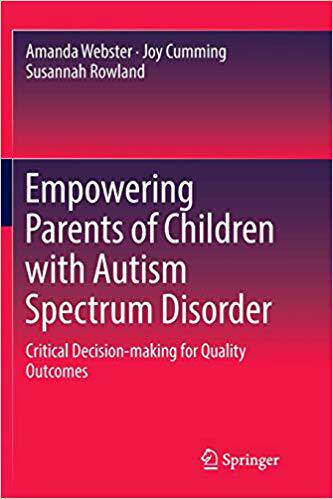 【预售】Empowering Parents of Children with Autism Spectrum Disorder: Critical Decision-making for Quality Outcomes