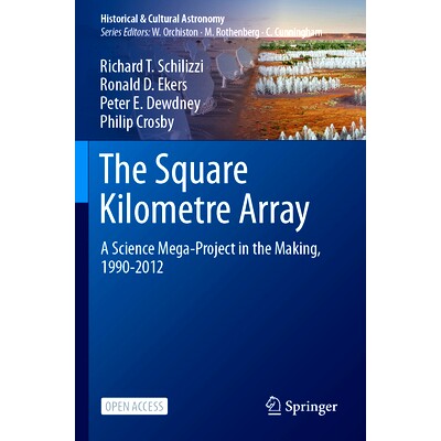 预订 The Square Kilometre Array: A Science Mega-Project in the Making, 1990-2012 平方*阵列：正在酝酿中的科学大项目 1990-