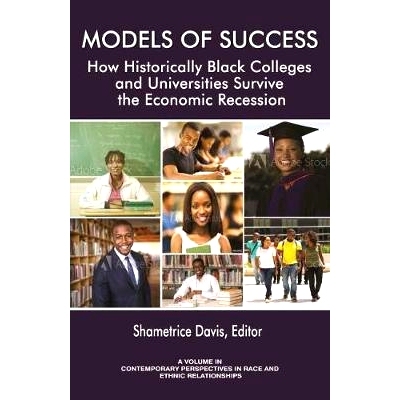 预订 Models of Success: How Historically Black Colleges and Universities Survive the Economic Recession (hc): 9781681239