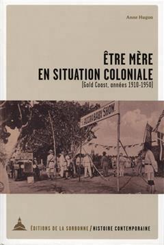[预订]Etre mère en situation coloniale (Gold Coast, années 1910-1950) 9791035105716