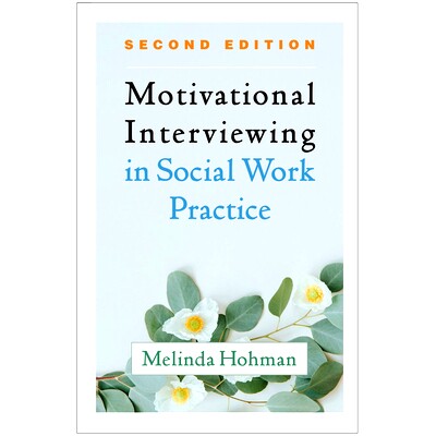 预订 Motivational Interviewing in Social Work Practice, Second Edition 社会工作实践中的动机访谈，*版: 9781462545636