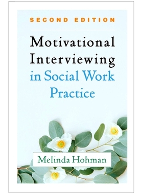 预订 Motivational Interviewing in Social Work Practice, Second Edition 社会工作实践中的动机访谈，*版: 9781462545636