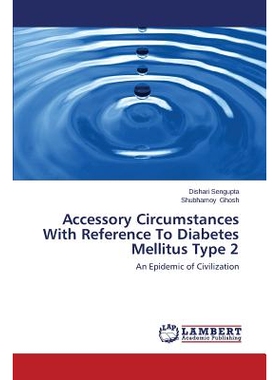 预订 Accessory Circumstances with Reference to Diabetes Mellitus Type 2: An Epidemic of Civilization: 9783659620409
