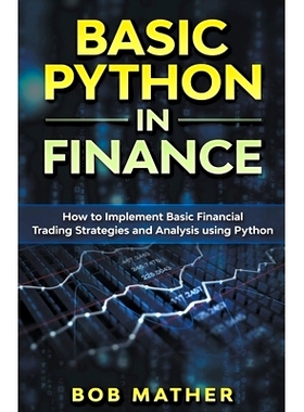 预订 Basic Python in Finance: How to Implement Financial Trading Strategies and Analysis using Python: 9781393432548