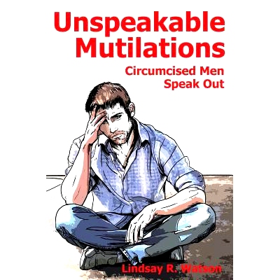 预订 Unspeakable Mutilations: Circumcised Men Speak Out: 9781495266577
