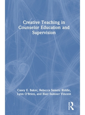 预订 Creative Teaching in Counselor Education and Supervision 辅导员教育与督导的创意教学: 9781032847382
