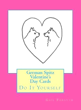 预订 German Spitz Valentine’s Day Cards: Do It Yourself: 9781523268184
