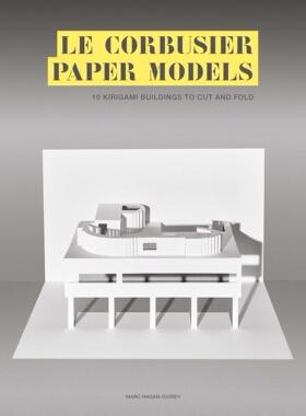 英文原版 法国建筑师勒·柯布西耶的纸模合集 10座折叠建筑 Le Corbusier Paper Models: 10 Kirigami Buildings To Cut And Fold