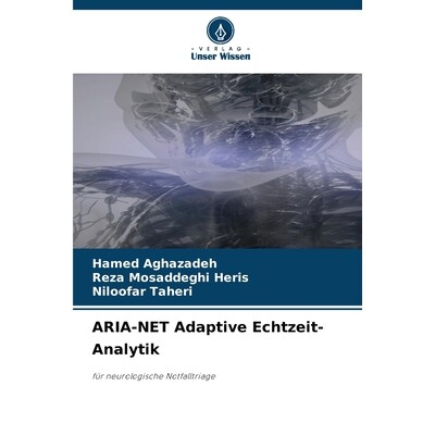 预订 ARIA-NET Adaptive Echtzeit-Analytik: für neurologische Notfalltriage. DE: 9786209121456
