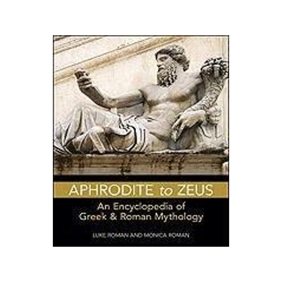 [预订]Aphrodite to Zeus: An Encyclopedia of Greek and Roman Mythology 9780816083633
