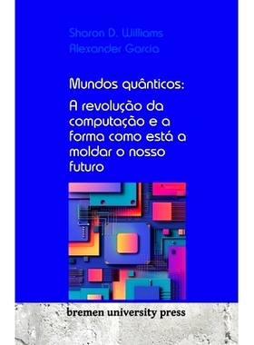 预订 Mundos quânticos: A revolução da computação e a forma como está a moldar o nosso futuro: 9783689043599