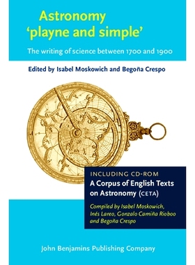 预订 Astronomy ’playne and simple’: The Writing of Science Between 1700 And 1900 + Cd-Rom: A Corpus of English Texts o
