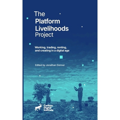 预订 The Platform Livelihoods Project: Working, trading, renting, and creating in a digital age: 9781304949882