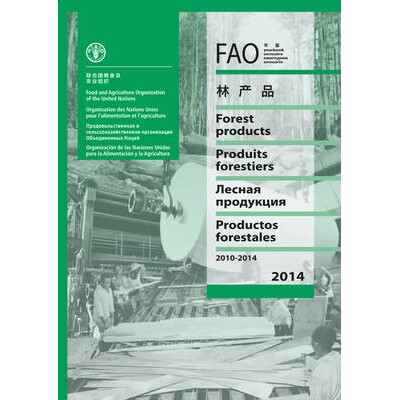 预订 FAO Yearbook - Forest Products 2010-2014 (Multilingual) 粮农组织年鉴 - 2010-2014年森林产品（多语言）: 9789250091761