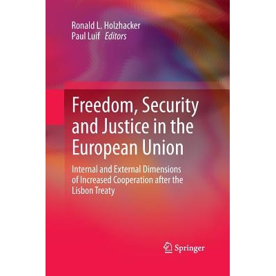 预订 Freedom, Security and Justice in the European Union: Internal and External Dimensions of Increased Cooperation afte
