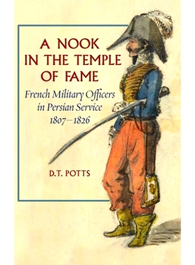 预订 A Nook in the Temple of Fame: French Military Officers in Persian Service, 1807-1826: 9781949445435