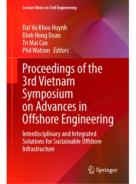预订 Proceedings of the 3rd Vietnam Symposium on Advances in Offshore Engineering: Interdisciplinary and Integrated Solu
