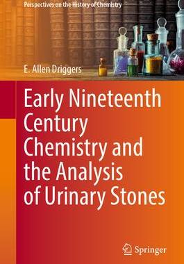 [预订]Early Nineteenth Century Chemistry and the Analysis of Urinary Stones 9783031349720