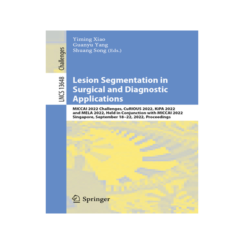 [预订]Lesion Segmentation in Surgical and Diagnostic Applications
