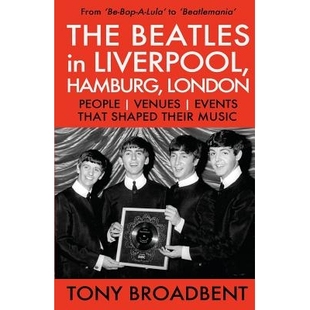 LIVERPOOL People THE Their 9780996372213 预订 Shaped HAMBURG BEATLES Events Venues LONDON Music That