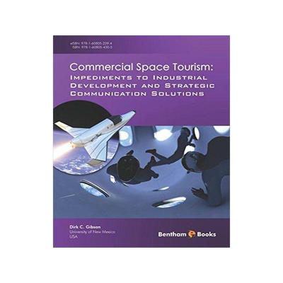 [预订]Commercial Space Tourism: Impediments to Industrial Development and Strategic Communication Solution 9781608054305