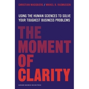 预订 The Moment of Clarity: Using the Human Sciences to Solve Your Toughest Business Problems: 9781422191903