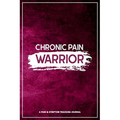 预订 Chronic Pain Warrior: A Pain & Symptom Tracking Journal for Chronic Pain & Illness
