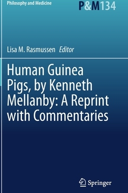 【预订】Human Guinea Pigs, by Kenneth Mellanby: A Reprint with Commentaries