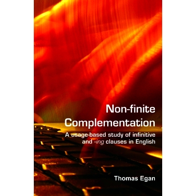 预订 Non-finite Complementation: A usage-based study of infinitive and -ing clauses in English 非限定性补语：英语不定式