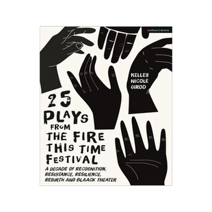 [预订]25 Plays from the Fire This Time Festival: A Decade of Recognition, Resistance, Resilience, Rebirth, 9781350268104