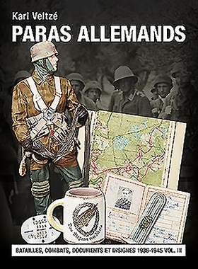预订 Les paras allemands: Volume 3: Batailles, combats, documents et insignes 德国伞兵：第3卷：战争，战斗，证件和徽章: 9