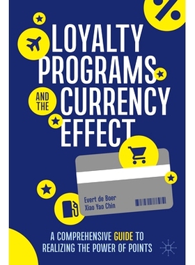 预订 Loyalty Programs and the Currency Effect: A Comprehensive Guide to Realizing the Power of Points 忠诚度计划与货币效