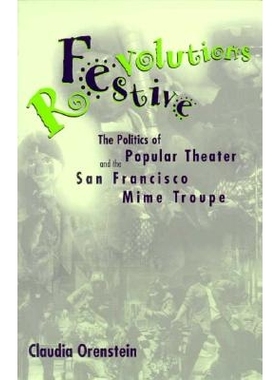 预订 Festive Revolutions: The Politics of Popular Theater and the San Francisco Mime Troupe 节日般*：大众剧场与旧金山默