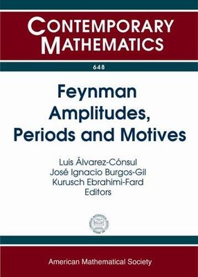 【预售】Feynman Amplitudes, Periods and Motives
