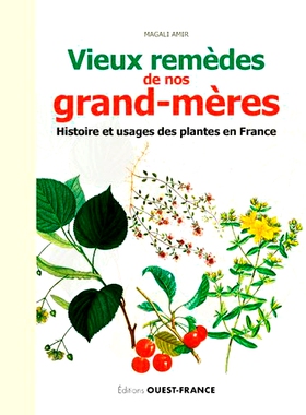 预订 Vieux remèdes de nos grand-mères : histoire et usages des plantes en France 我们祖母的古老疗法：法国植物的历史和
