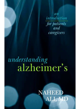 预订 Understanding Alzheimer’s: An Introduction for Patients and Caregivers 了解阿兹海默症：病人与医护人员导论: 9781442